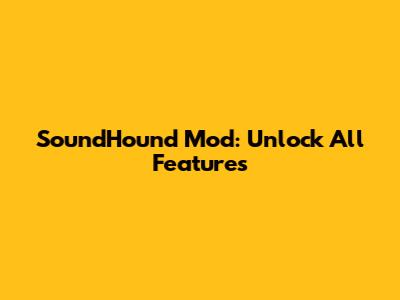 SoundHound Mod: Unlock All Features