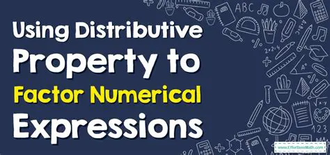 Applying the Distributive Property to Factor the Expression