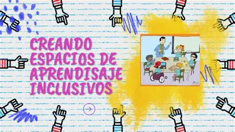 Creando un entorno de aprendizaje inclusivo