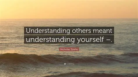 Deeper Understanding of Yourself and Others