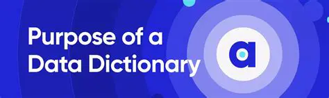 The Need for a Data Dictionary