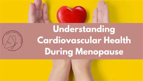 Understanding Menopause and Cardiovascular Disease